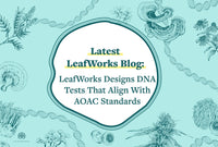 LeafWorks Designs DNA Tests That Align With AOAC Standards